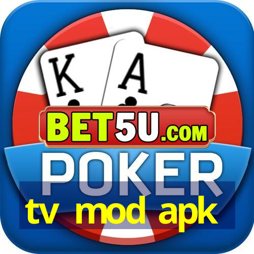 tv mod apk